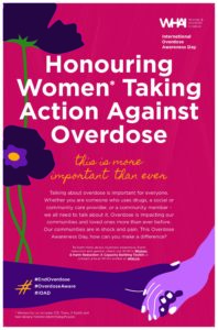 Women's HIV/AIDS Intiative's (WHAI) English poster for International Overdose Awareness Day. visit whai.ca for poster details.