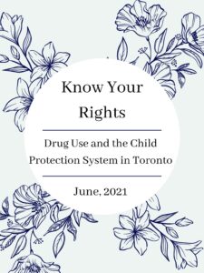 Know Your Rights, Drug Use and the Child Protection System in Toronto